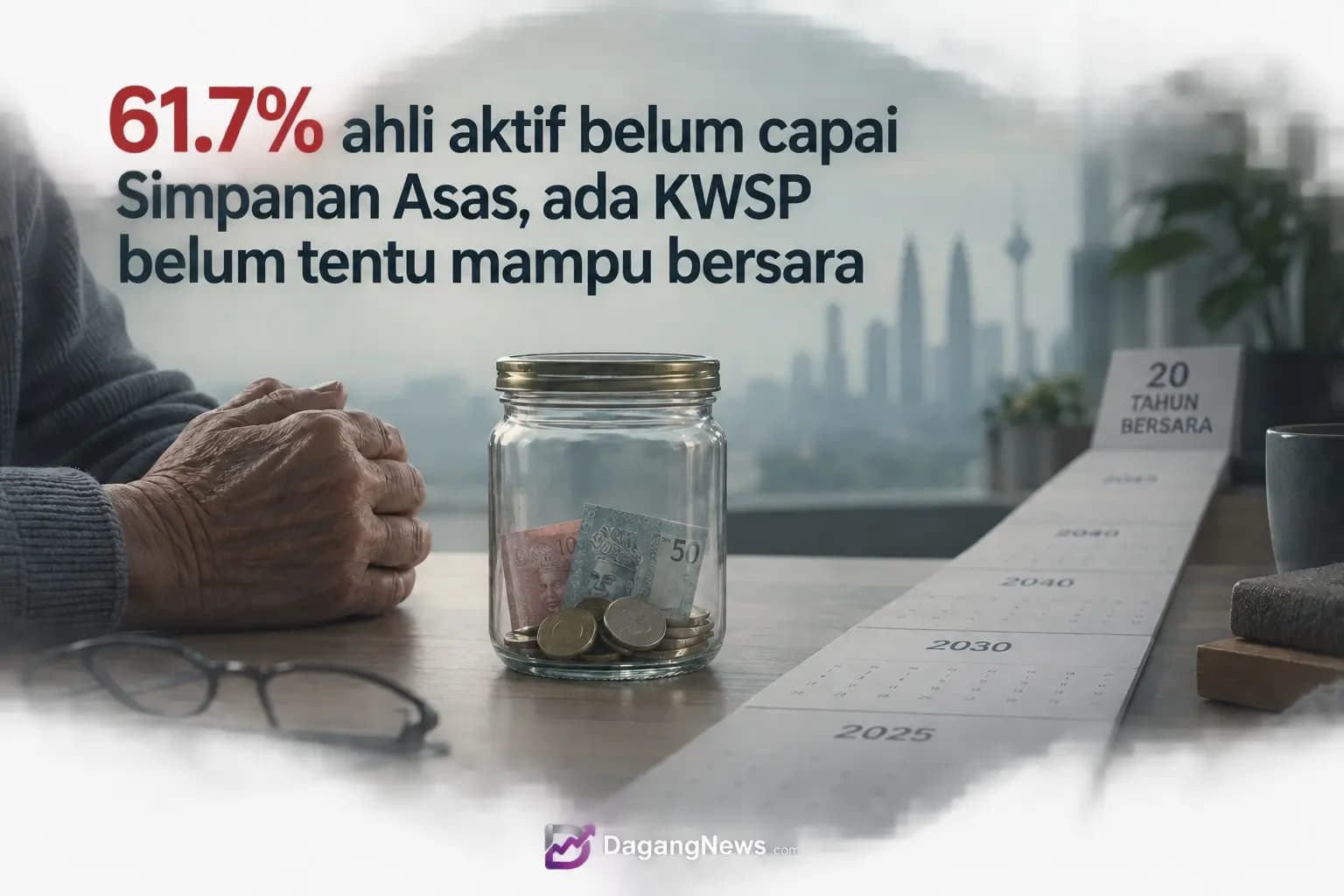 61.7% ahli aktif belum capai Simpanan Asas, ada KWSP belum tentu mampu bersara